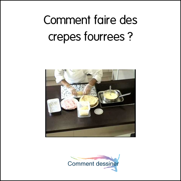 Comment faire des crepes fourrées